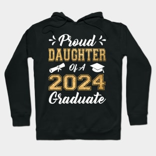 Proud Daughter Of A 2024 Graduate Class Senior Graduation Hoodie